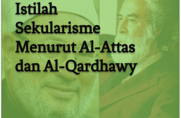 Istilah Sekularisme Menurut Al-Attas dan Al-Qardhawy