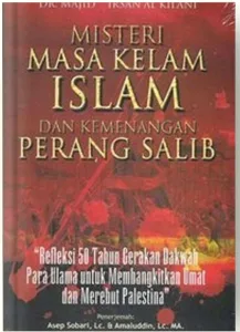 Cover Misteri Masa Kelam Islam dan Kemenangan Perang Salib