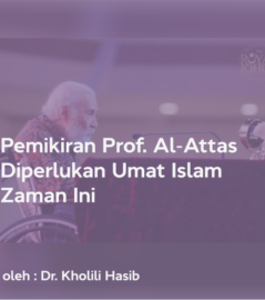 Pemikiran Prof Al Attas diperlukan Umat Islam Zaman Ini