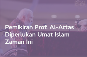 Pemikiran Prof Al Attas diperlukan Umat Islam Zaman Ini
