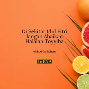 Di Sekitar Idul Fitri Jangan Abaikan Halalan Toyyiba