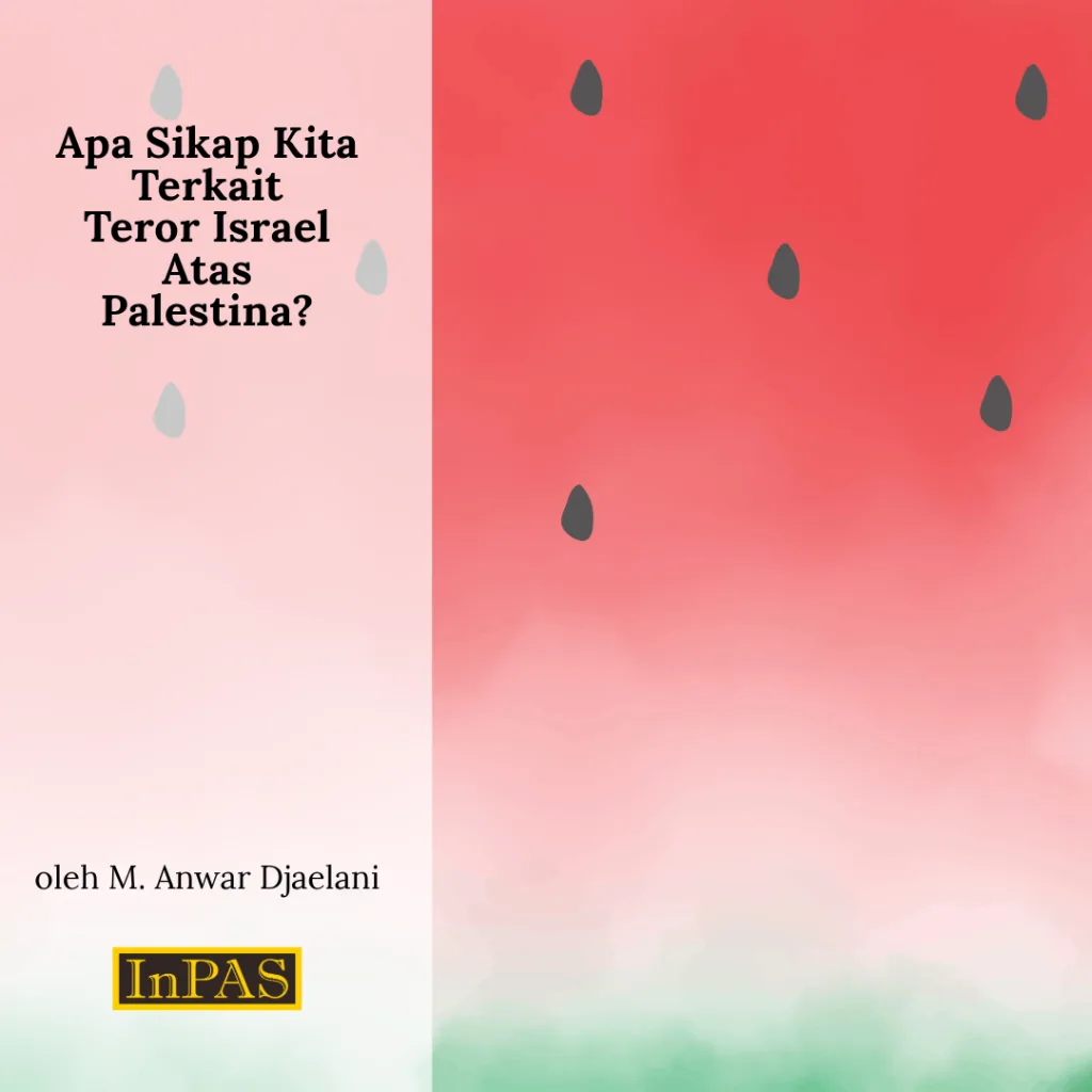 Apa Sikap Kita Terkait Teror Israel Atas Palestina