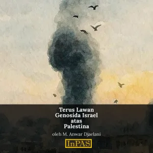 Terus Lawan Genosida Israel atas Palestina