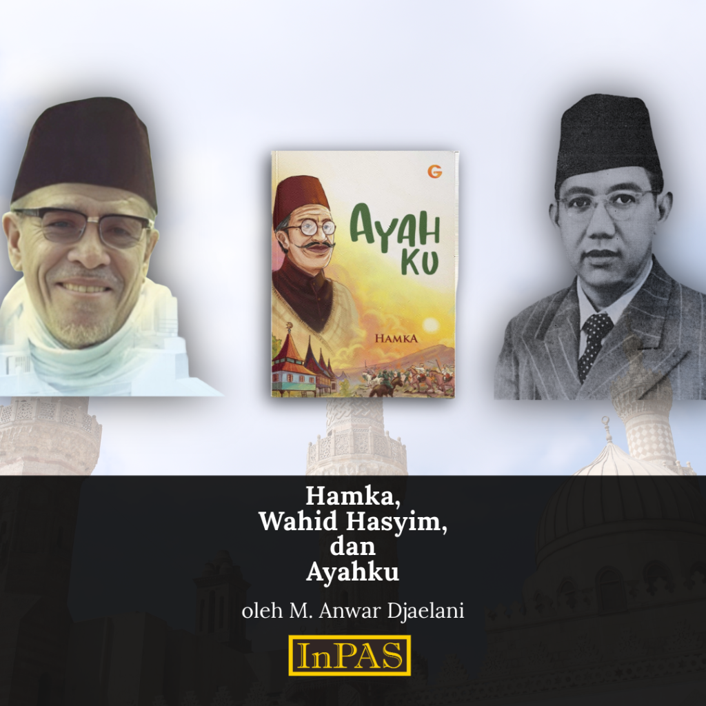 Hamka, Wahid Hasyim, dan Ayahku