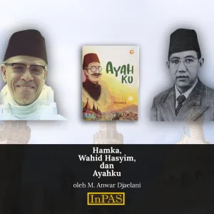 Hamka, Wahid Hasyim, dan Ayahku