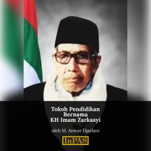 Tokoh Pendidikan Bernama KH Imam Zarkasyi