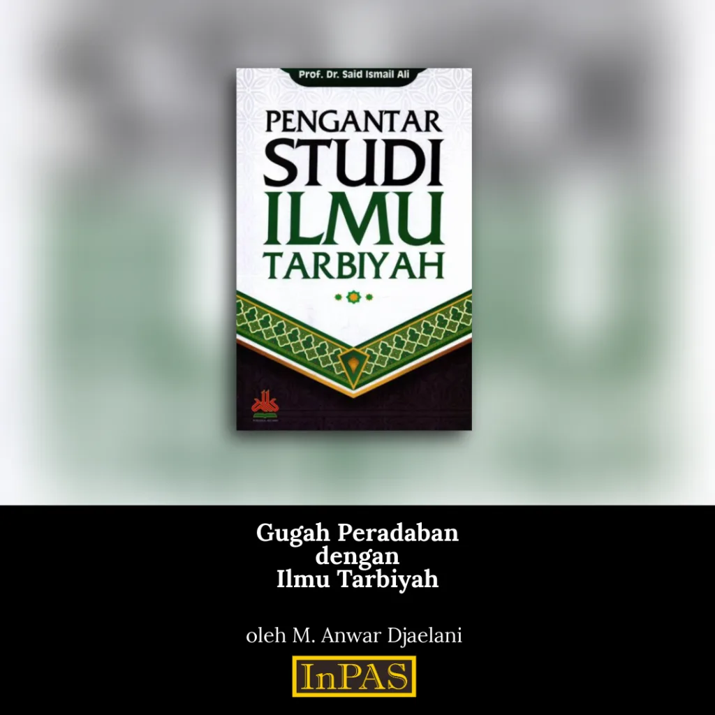 Gugah Peradaban dengan Ilmu Tarbiyah