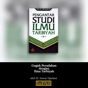 Gugah Peradaban dengan Ilmu Tarbiyah