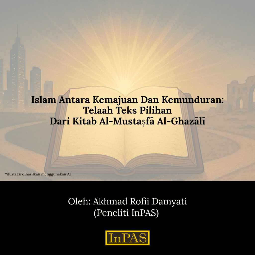 islam antara kemajuan dan kemunduran telaah kitab al mustasfha al ghazali