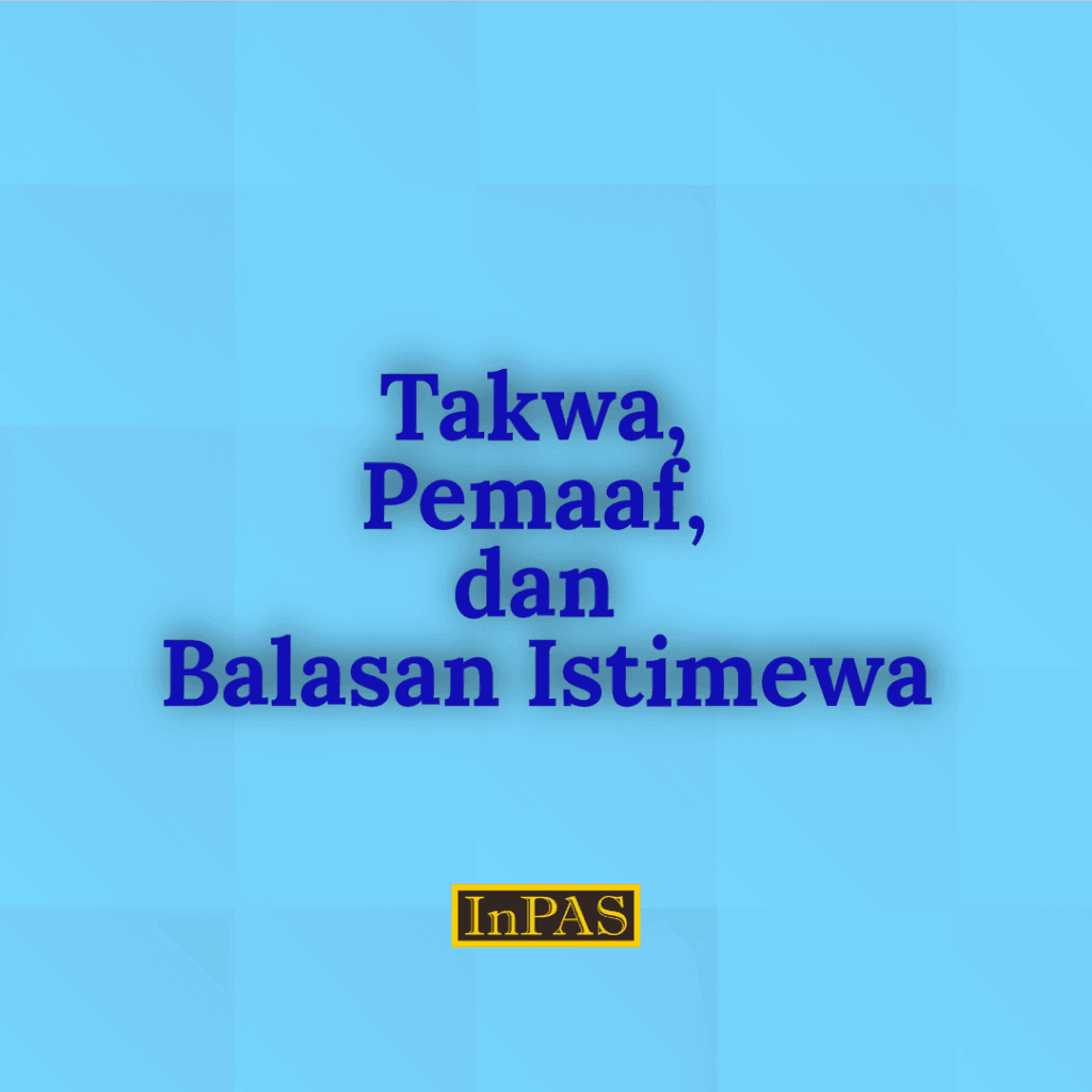 takwa pemaaf dan balasan istimewa