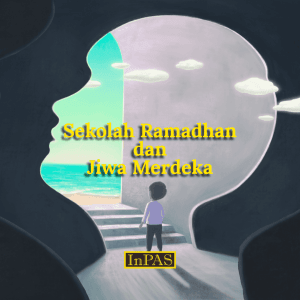 Sekolah Ramadhan dan Jiwa Merdeka