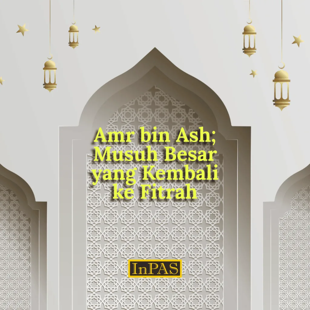 amr bin ash musuh besar yang kembali ke fitrah