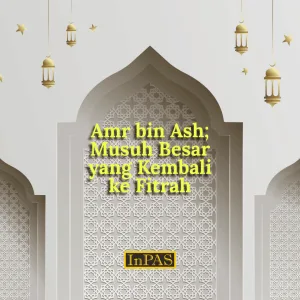 amr bin ash musuh besar yang kembali ke fitrah