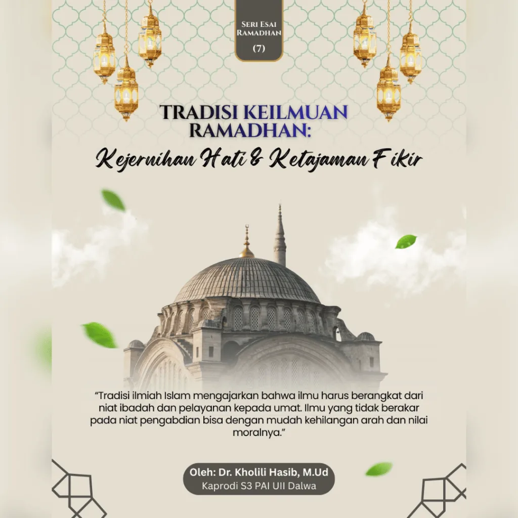 tradisi keilmuan ramadhan kejernihan hati dan ketajaman fikir